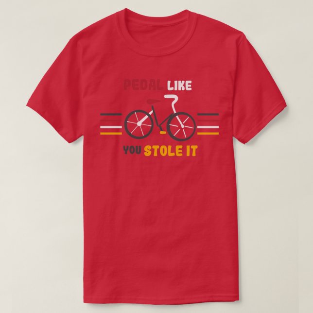 Camiseta Pedal Como Você Roubou Uma Engraçada Bicicleta (Frente do Design)