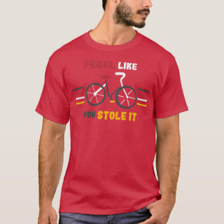 Camiseta Pedal Como Você Roubou Uma Engraçada Bicicleta