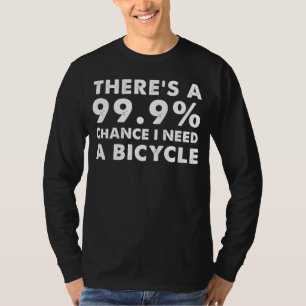 Camiseta Pedal Power: Há uma chance de 99,9% de que eu prec