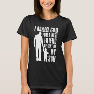 Camiseta Pedi a Deus um Melhor Amigo Ele Me Enviou Meu Filh