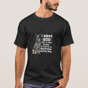 Camiseta Pedi a Deus um verdadeiro amigo Australian Cattle