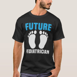 Camiseta Pediatra Futuro, Pediatria Engraçada