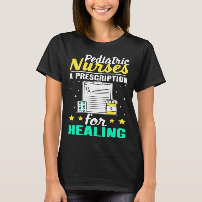 Camiseta Pediatric Nurses A Prescription for Healing (Frente)