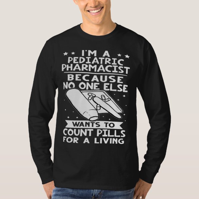 Camiseta Pediatric Pharmacist No One Wants To Count Pills (Frente)