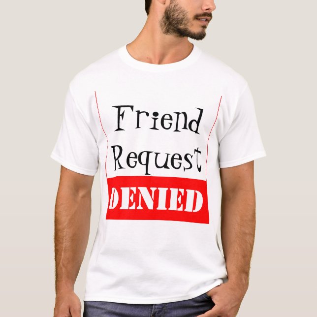 Camiseta Pedido do amigo NEGADO (Frente)