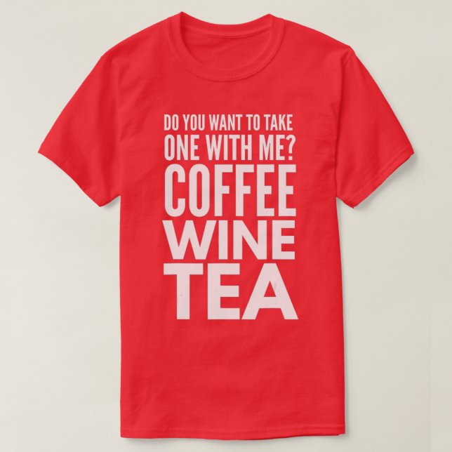 Camiseta Pedindo Um Encontro De Café Vinho De Café Melhor A (Frente do Design)