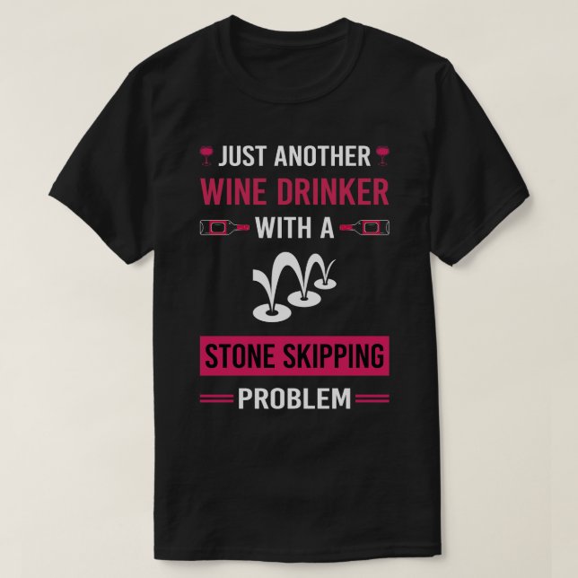 Camiseta Pedra De Bebida De Vinho Que Ignora Pedras Pedras  (Frente do Design)
