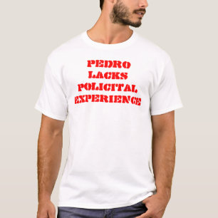 CAMISETA PEDRO FALTA A EXPERIÊNCIA DE POLICITAL