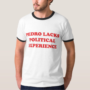 Camiseta Pedro falta a experiência política