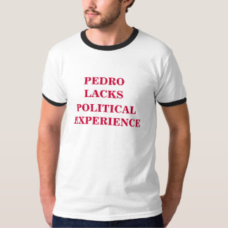 Camiseta Pedro falta a experiência política