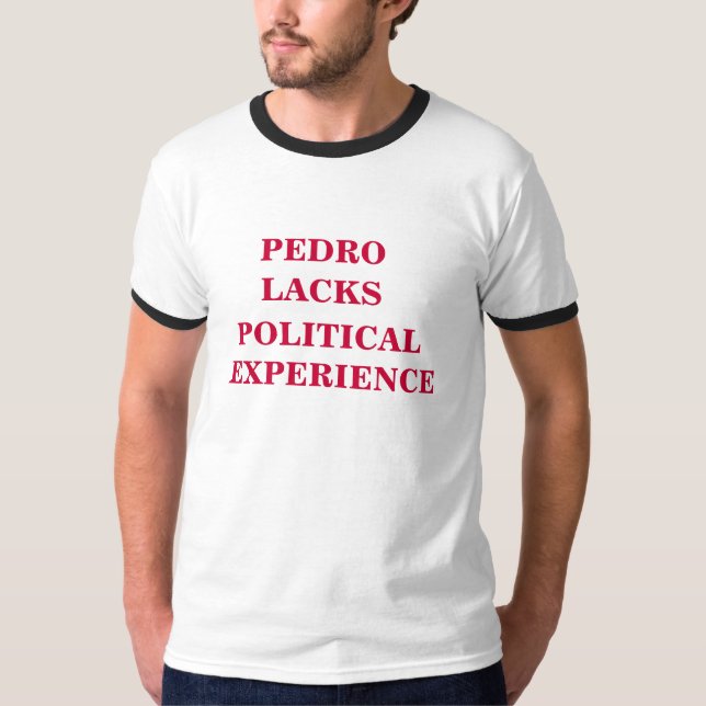 Camiseta Pedro falta a experiência política (Frente)