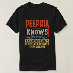 Camiseta  Peepaw Sabe Tudo O Que O Avô Engraçado Deu