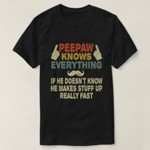 Camiseta  Peepaw Sabe Tudo O Que O Avô Engraçado Deu