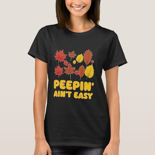 Camiseta Peepin't Easy Leaf Peeper Foliage Maple Leaf (Frente)