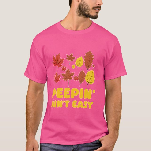 Camiseta Peepin't Easy Leaf Peeper Foliage Maple Leaf (Frente)