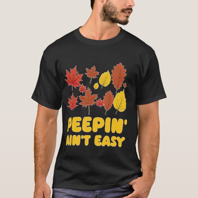 Camiseta Peepin't Easy Leaf Peeper Foliage Maple Leaf (Frente)