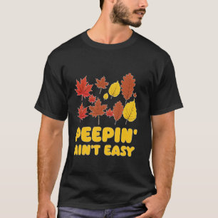 Camiseta Peepin't Easy Leaf Peeper Foliage Maple Leaf