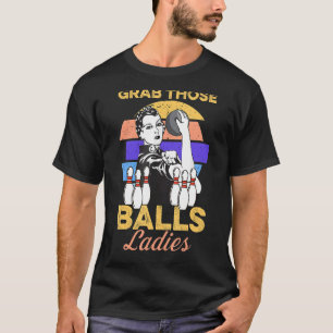 Camiseta Pega Nessas Bolas Boliches Retro Para Mulheres Fu