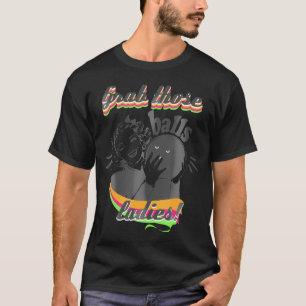 Camiseta Pega Nessas Bolas Senhoras Boliches Boliches