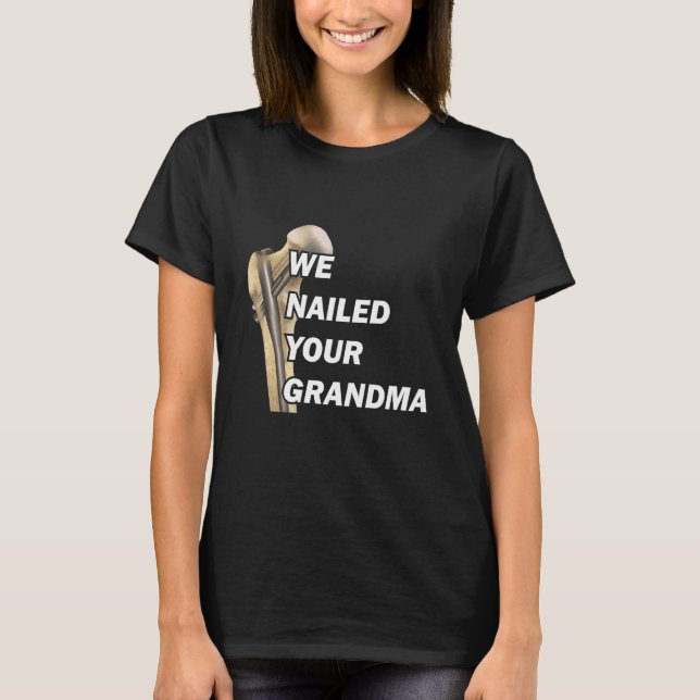 Camiseta Pegamos Sua Avó, Scrub Tech - Ortho Engraçado (Frente)