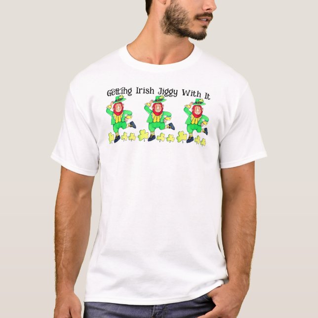 Camiseta Pegando o irlandês Jiggy com ele para a Rua. (Frente)