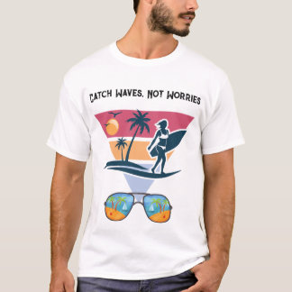 Camiseta Pegar ondas, não preocupações