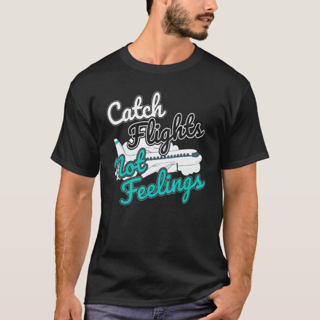 Camiseta Pegar Voos Não Sentimentos Eu Sou Aeromoça (Frente)