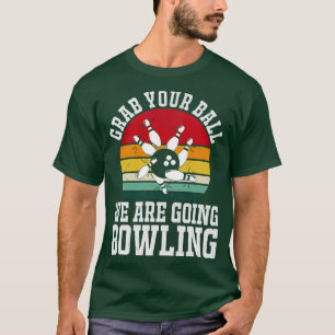 Camiseta Pegue A Sua Bola, Vamos Engraçada Boliche Bowler B