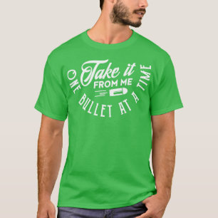 Camiseta Pegue de mim uma bala de cada vez branca