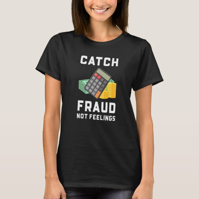 Camiseta Pegue Fraude Não Sentimentos  Contabilidade Contad (Frente)