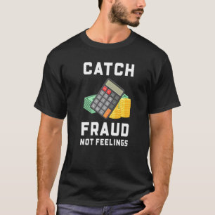 Camiseta Pegue Fraude Não Sentimentos  Contabilidade Contad