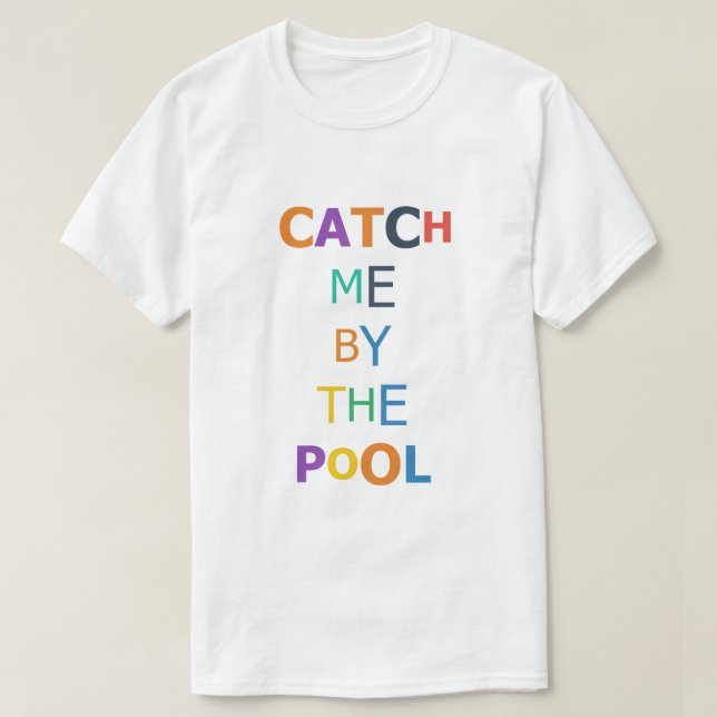 Camiseta Pegue-me pela Piscina (Frente do Design)
