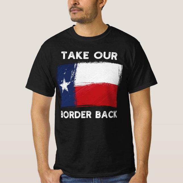 Camiseta Pegue nossa fronteira de volta no Texas (Frente)