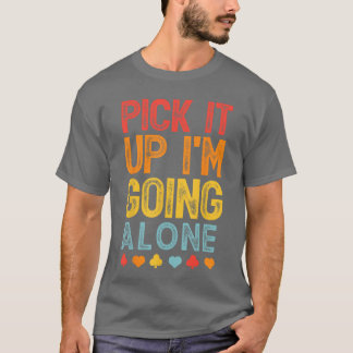 Camiseta Pegue-o Estou Indo Sozinho Euchre Amante Gamers Di