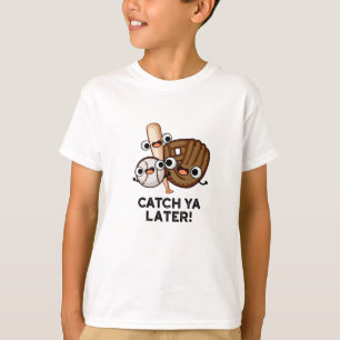 Camiseta Pegue-O Mais Tarde Um Jogo Engraçado De Baseball