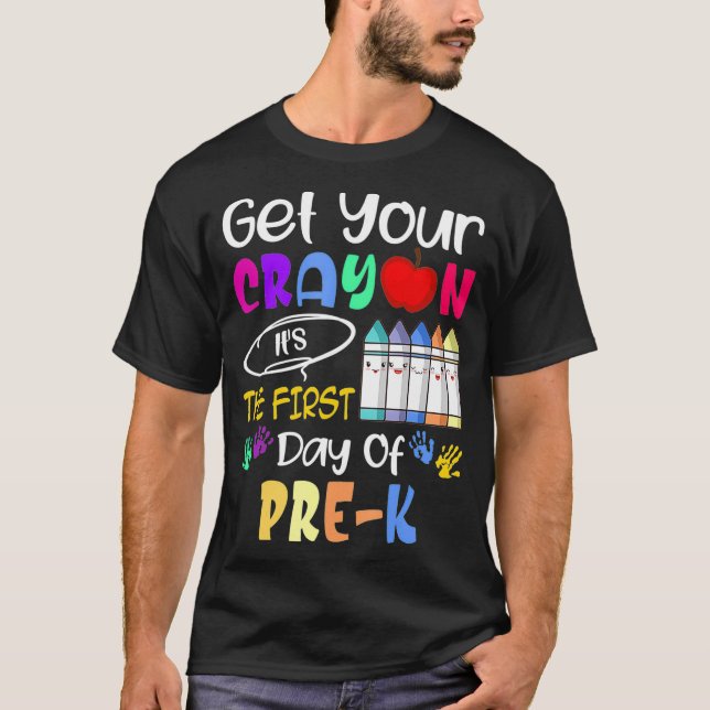 Camiseta Pegue Seu Crayon É O Primeiro Dia De Crianças Pré- (Frente)