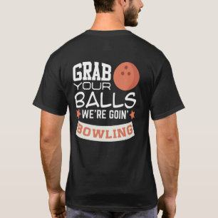 Camiseta Pegue suas bolas, vamos Boliche