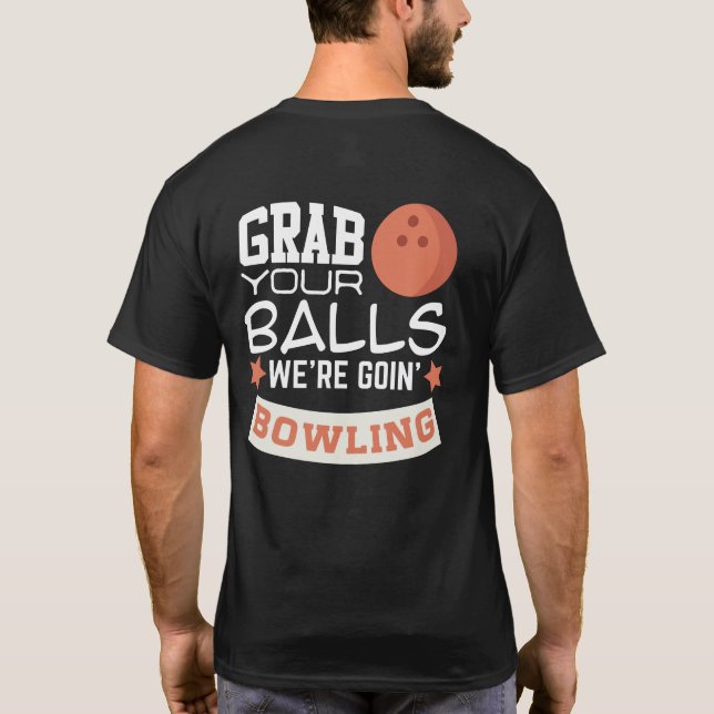 Camiseta Pegue suas bolas, vamos Boliche (Verso)