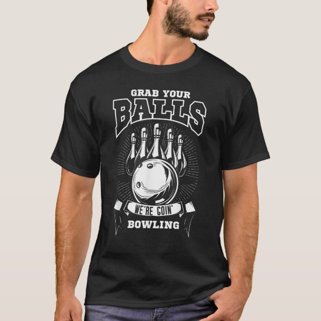Camiseta Pegue suas bolas, vamos boliche! (Frente)
