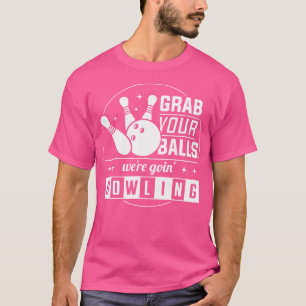 Camiseta Pegue Suas Bolas, Vamos Engraçando A Boliche