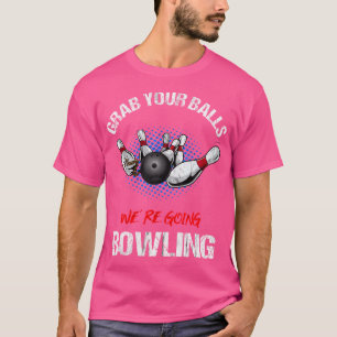 Camiseta Pegue Suas Bolas, Vamos Engraçando A Boliche