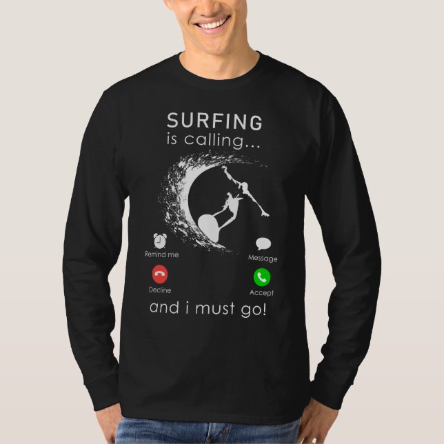 Camiseta Peguem a onda: surfar está chamando e eu devo ir. (Frente)