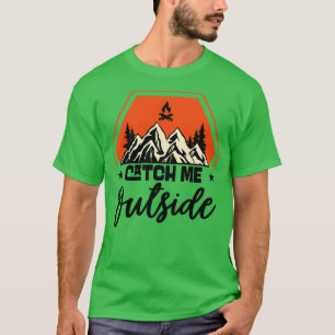 Camiseta Peguem-me lá fora no Hiker do Caminho de Montanha