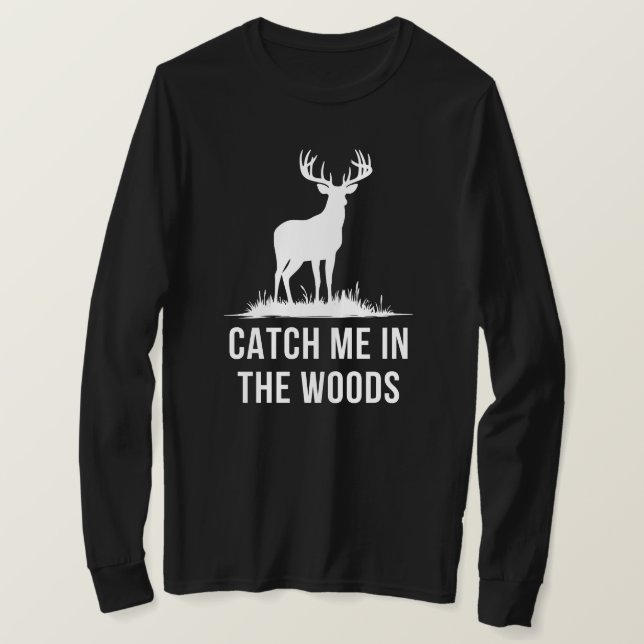 Camiseta Peguem-me na floresta | Deer Hunting (Frente do Design)