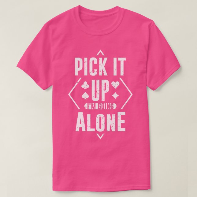 Camiseta Peguem-No, Vou Ir Sozinho (Frente do Design)