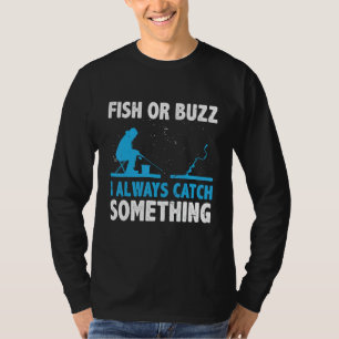 Camiseta Peixe Ou Zumbido Eu Sempre Pego Alguma Coisa Pesca