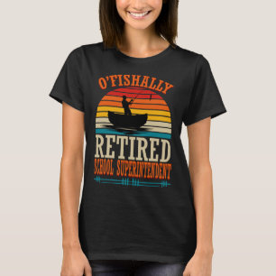 Camiseta Peixe Pescando O'fishally Aposentado Superintenden