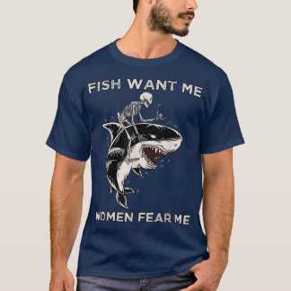 Camiseta Peixe Quer Que As Mulheres Me Temam Um Esqueleto E