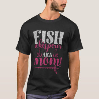 Camiseta Peixe Sussurro Como Mãe! Mãe de Pesca