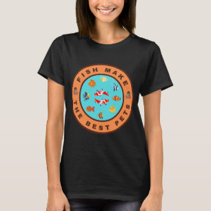 Camiseta Peixes fazem os melhores animais de estimação desi